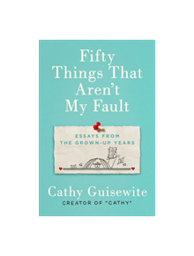 Fifty Things That Aren't My Fault - 9780735218420