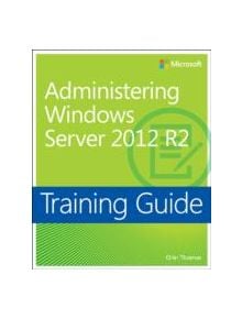 Administering Windows Server (R) 2012 R2 - 9780735684690