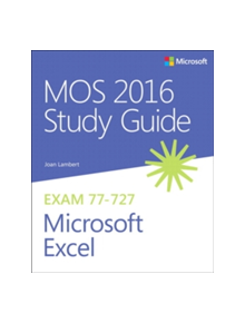 MOS 2016 Study Guide for Microsoft Excel - 9780735699434