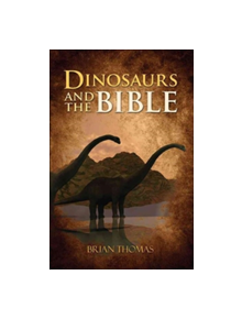 Dinosaurs and the Bible - 9780736965408