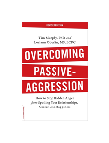 Overcoming Passive-Aggression, Revised Edition - 9780738219189