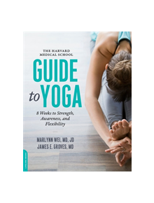 The Harvard Medical School Guide to Yoga - 9780738219363