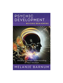 Psychic Development Beyond Beginners - 9780738757179