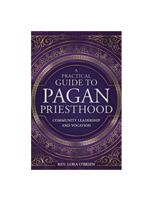 A Practical Guide to Pagan Priesthood - 9780738759661