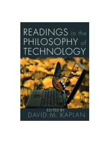 Readings in the Philosophy of Technology - 9780742514898