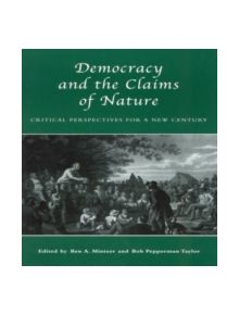 Democracy and the Claims of Nature - 9780742515239