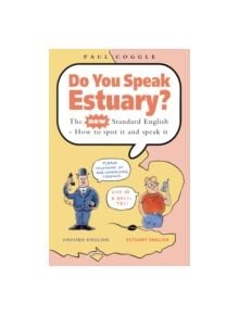 Do You Speak Estuary? - 9780747516569