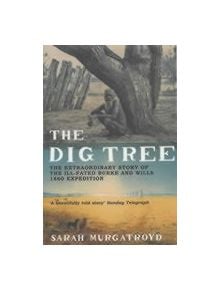 The Dig Tree - 9780747562986