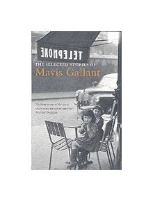 The Selected Stories of Mavis Gallant - 9780747568063