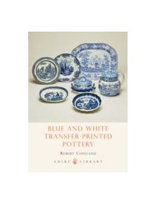 Blue and White Transfer-Printed Pottery - 9780747804499