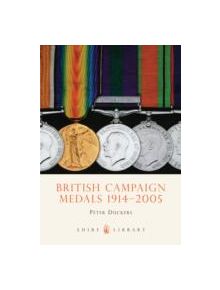 British Campaign Medals, 1914-2005 - 9780747806493