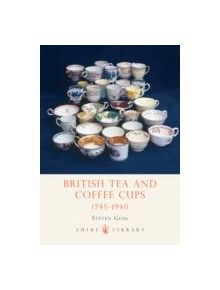 British Tea and Coffee Cups, 1745-1940 - 9780747806950