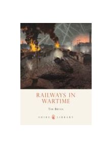 Railways in Wartime - 9780747810506