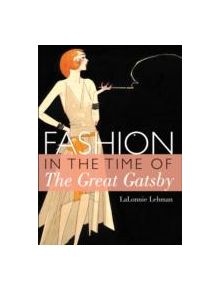 Fashion in the Time of the Great Gatsby - 8631 - 9780747812999