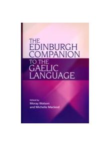 The Edinburgh Companion to the Gaelic Language - 9780748637096