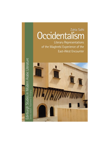 Occidentalism, Maghrebi Literature and the East-West Encounter - 9780748645800