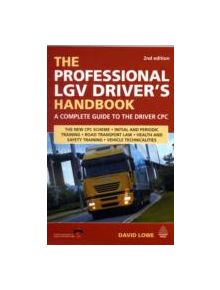 The Professional LGV Driver's Handbook - 9780749451189