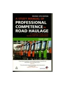 A Study Manual of Professional Competence in Road Haulage - 9780749456665