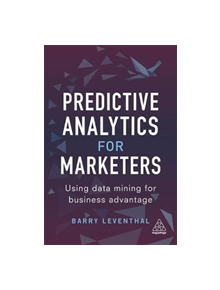 Predictive Analytics for Marketers - 9780749479930