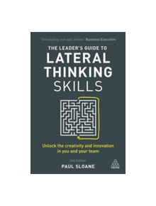 The Leader's Guide to Lateral Thinking Skills - 9780749481025