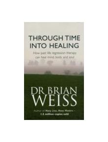 Through Time Into Healing - 9780749918354