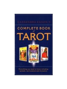 Cassandra Eason's Complete Book Of Tarot - 9780749920197