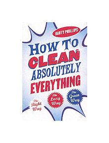 How To Clean Absolutely Everything - 9780749925055