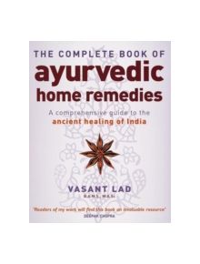 The Complete Book Of Ayurvedic Home Remedies - 9780749927653