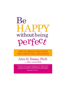 Be Happy Without Being Perfect - 9780749928797