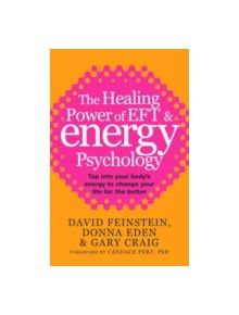 The Healing Power Of EFT and Energy Psychology - 9780749940201