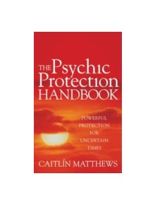 The Psychic Protection Handbook - 9780749941659