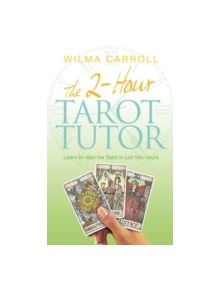 The 2-Hour Tarot Tutor - 9780749941758