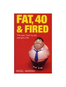 Fat, Forty And Fired - 9780749954024