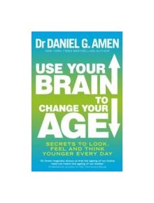 Use Your Brain to Change Your Age - 9780749958237