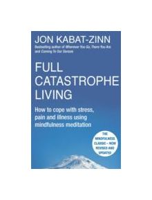 Full Catastrophe Living, Revised Edition - 9780749958411