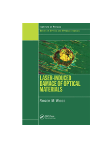 Laser-Induced Damage of Optical Materials - 8688 - 9780750308458