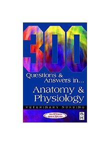 300 Questions and  Answers in Anatomy and Physiology for Veterinary Nurses - 9780750646956