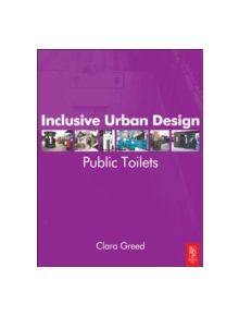 Inclusive Urban Design: Public Toilets - 9780750653855