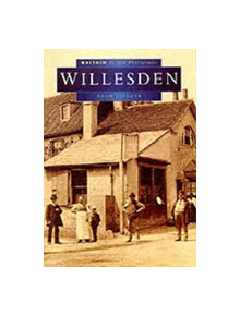 Willesden in Old Photographs - 9780750911719