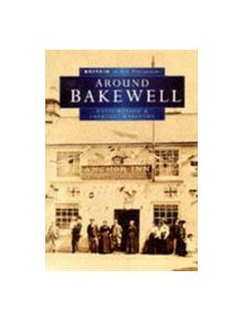 Bakewell in Old Photographs - 9780750914321