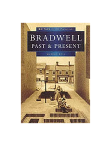 Bradwell Past and Present in Old Photographs - 9780750917643