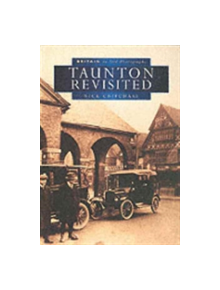 Taunton Revisited in Old Photographs - 9780750919609