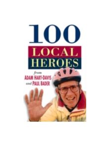 100 Local Heroes - 9780750923736