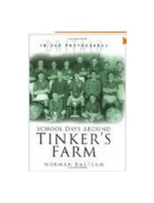 School Days Around Tinker's Farm - 9780750931496