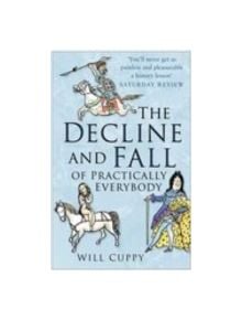 The Decline and Fall of Practically Everybody - 9780750932042