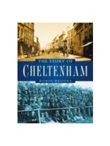 The Story of Cheltenham - 9780750932134