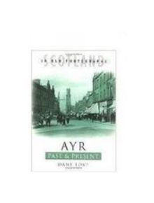 Ayr Past & Present - 9780750932578