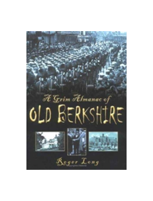 A Grim Almanac of Berkshire - 9780750935111