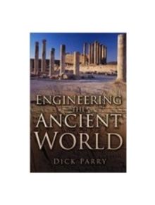 Engineering the Ancient World - 9780750938334