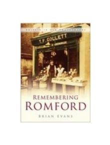 Remembering Romford - 9780750938563